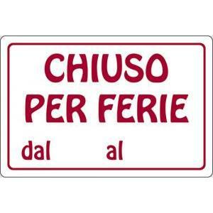 Cartello segnaletico  chiuso per ferie