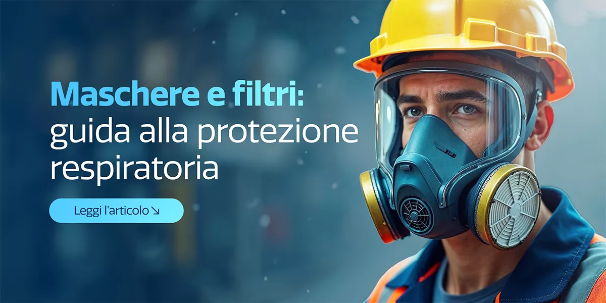 Protezione delle vie respiratorie: guida a maschere e filtri