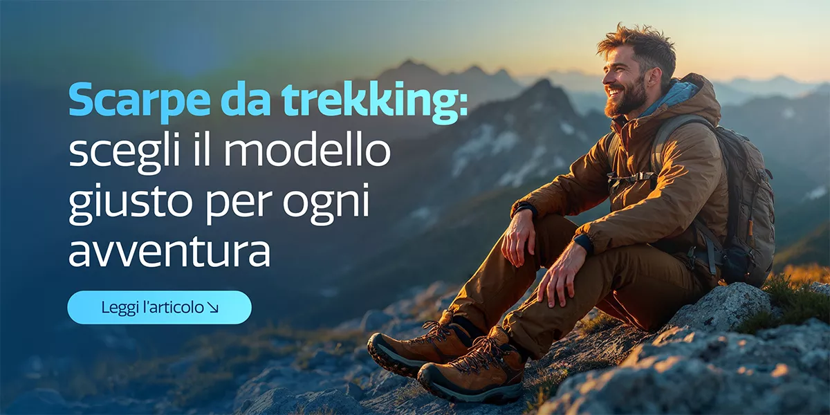 Scarpe da trekking: guida alla scelta per ogni escursione